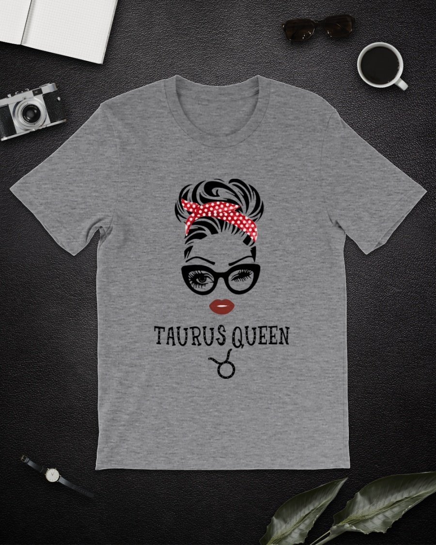 Taurus T-Shirt, Taurus Queen Shirt, Birthday Gift Idea, Gift For Her T-Shirt