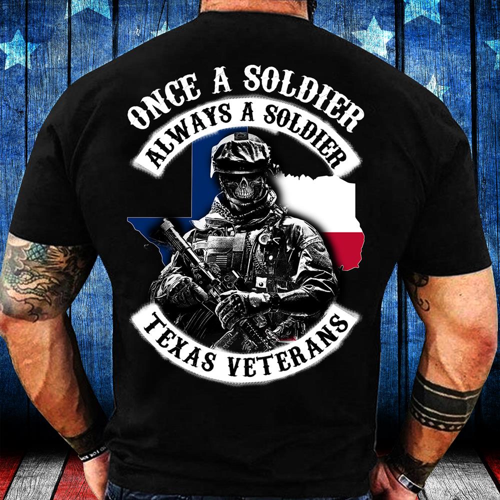 Texas Veterans Shirt Once A Soldier Always A Soldier T-Shirt