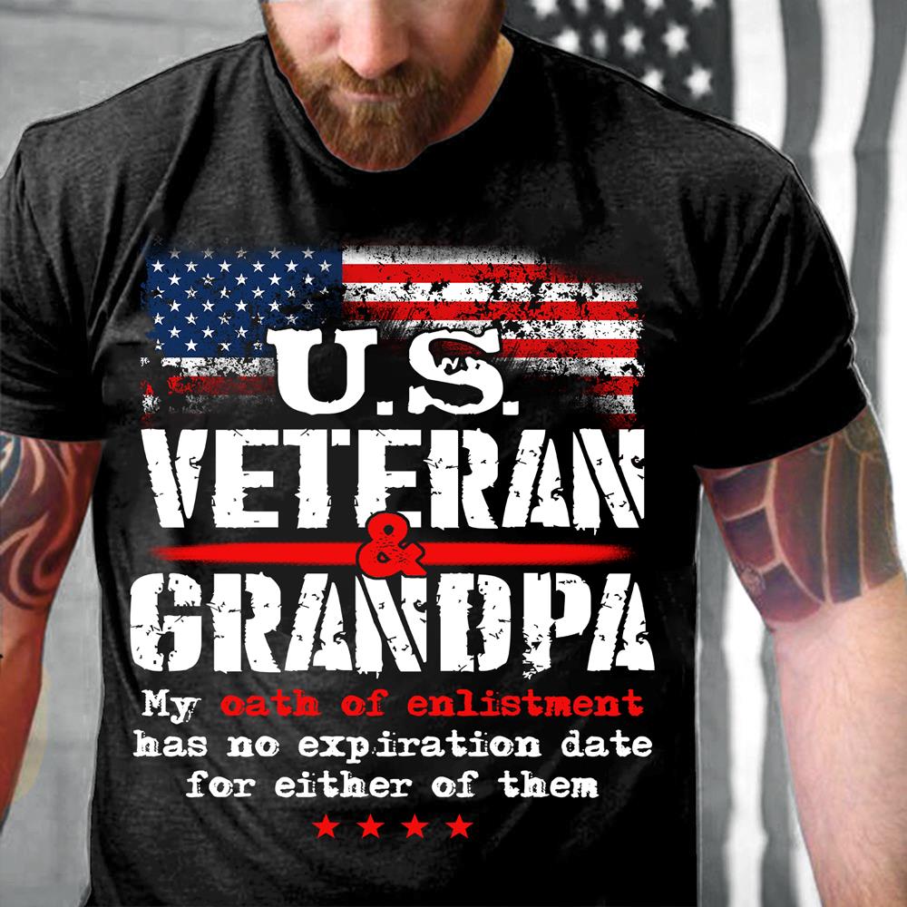 U.S. Veteran And Grandpa My Oath Of Enlistment Has No Expiration Date T-Shirt
