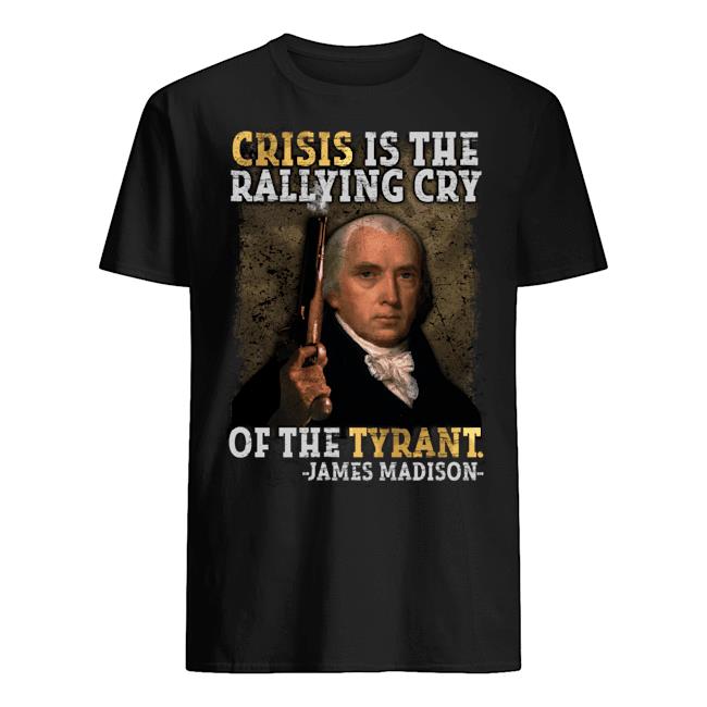 Veteran Shirt, 1776 Shirt, Crisis Is The Rallying Cry T-Shirt KM2606