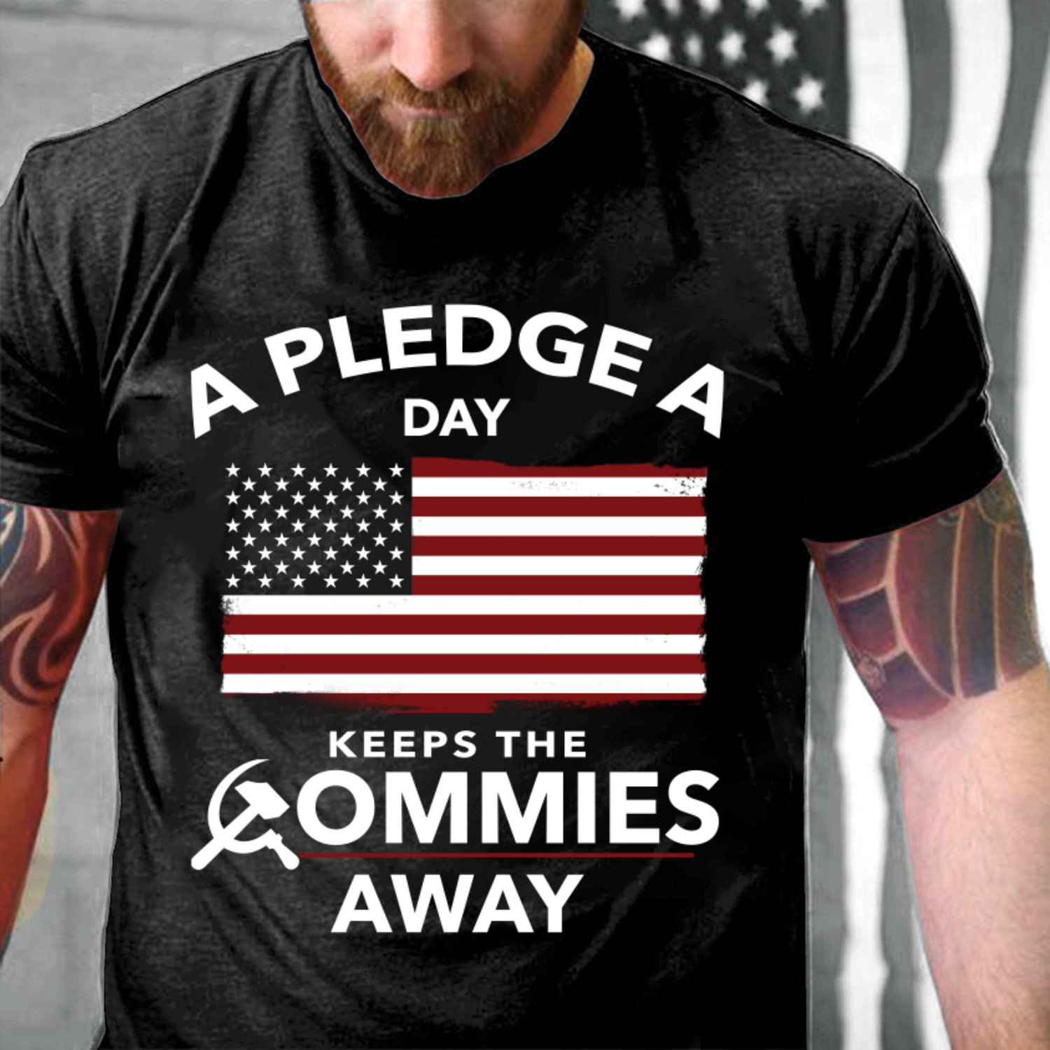 Veteran Shirt, A Pledge A Day Keeps The Commies Away American Flag T-Shirt