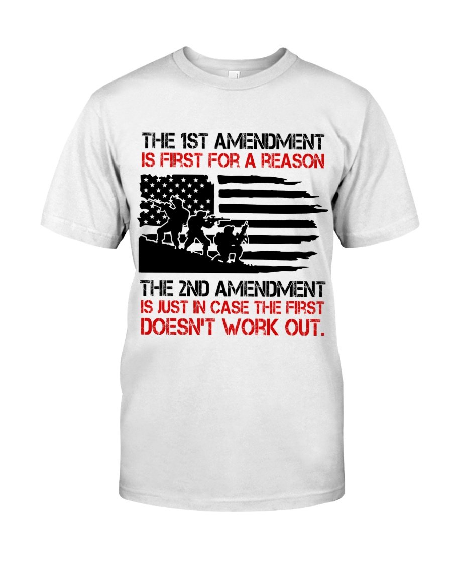 Veteran Shirt, Amendment Shirt, The 1st Amendment Is First For A Reason T-Shirt KM2607