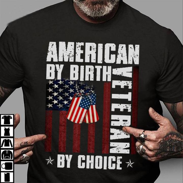 Veteran Shirt, American By Birth Veteran By Choice T-Shirt KM1208