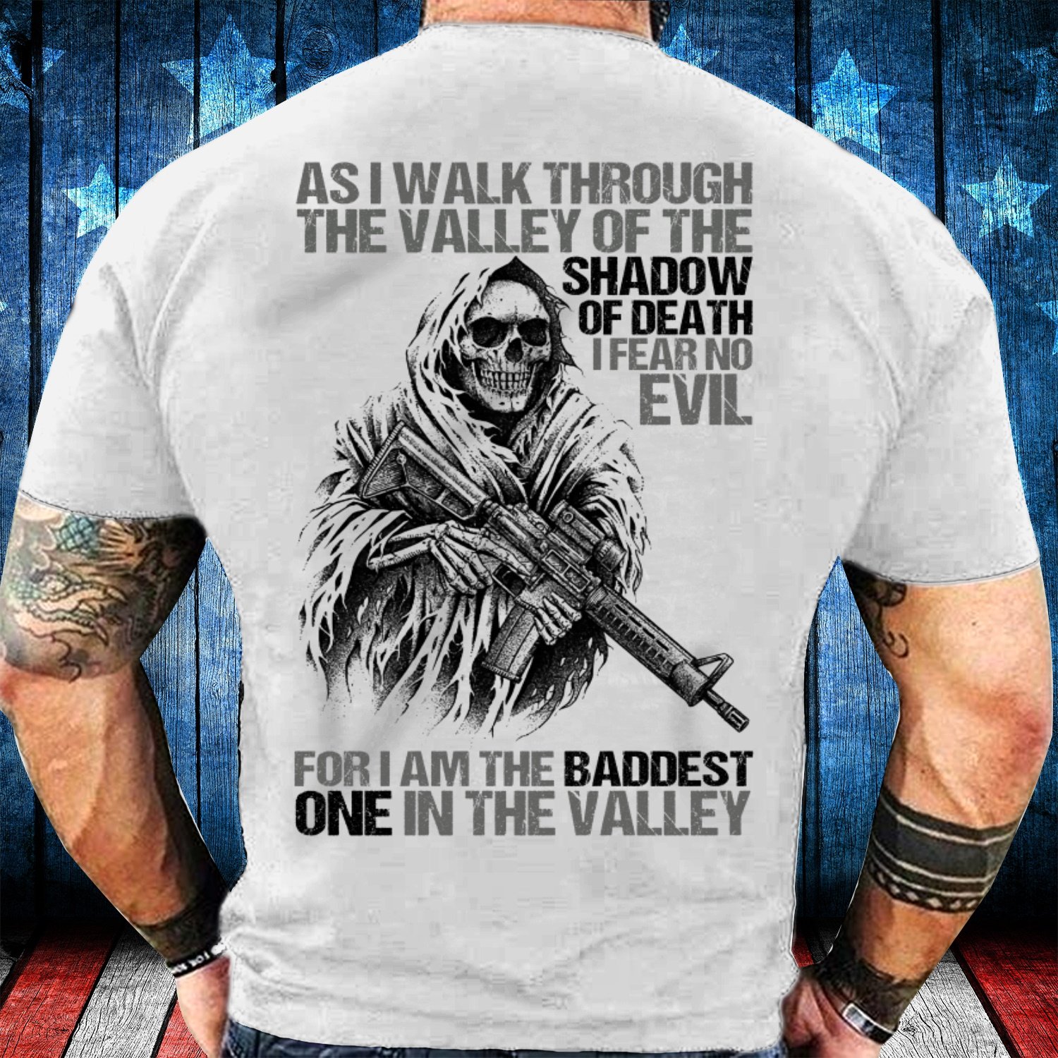 Veteran Shirt, As I Walk Through, For I Am The Baddest In The Valley T-Shirt KM2506