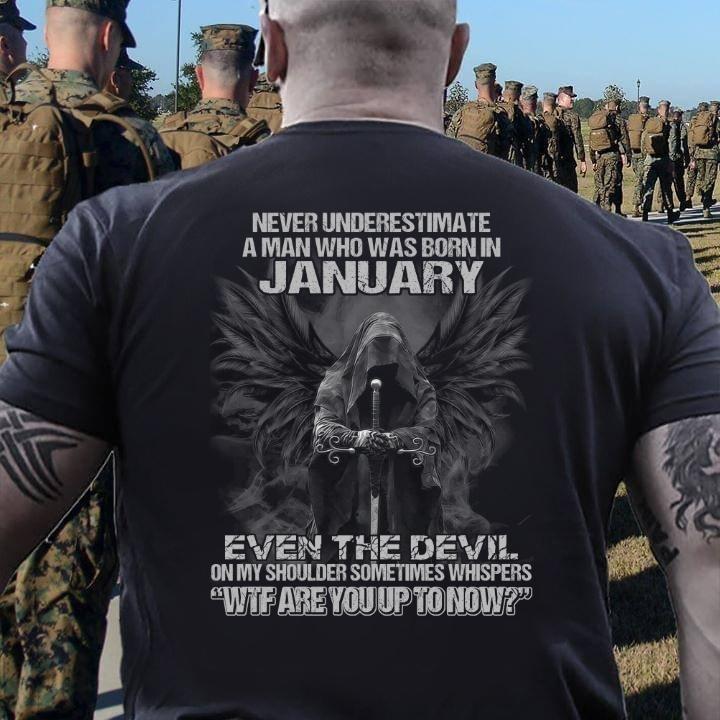 Veteran Shirt, Birthday Shirt, Never Underestimate A Man Who Was Born In January T-Shirt