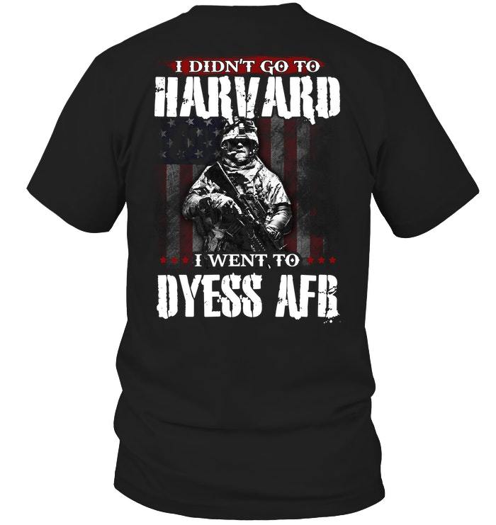 Veteran Shirt, Custom Shirt, Personalized Gifts, I Didn't Go To Harvard T-Shirt KM0107