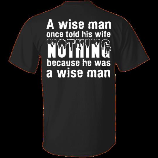 Veteran Shirt, Dad Shirt, A Wise Man Once Told His Wife Nothing Because He Was T-Shirt KM1806
