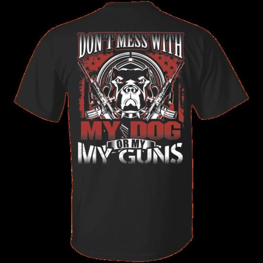 Veteran Shirt, Dad Shirt, Don't Mess With Guns Or My Dog T-Shirt KM1806