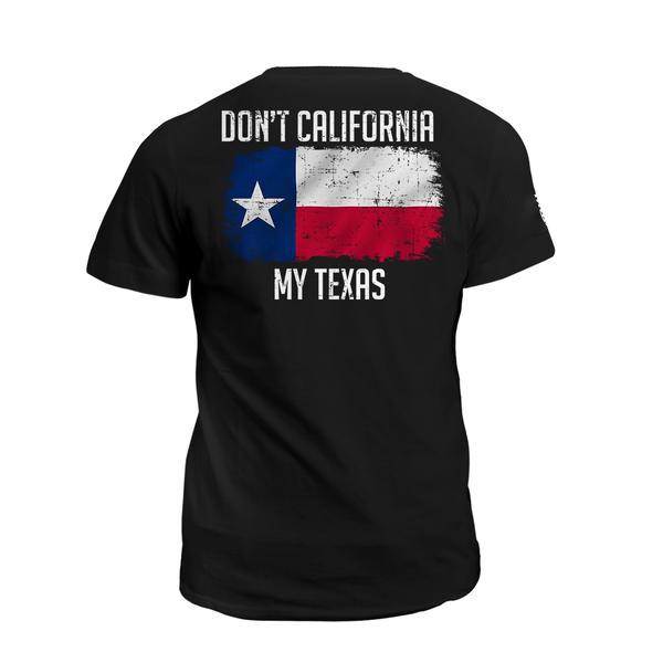 Veteran Shirt, Dad Shirt, Gifts For Dad, Don't California My Texas T-Shirt KM0906