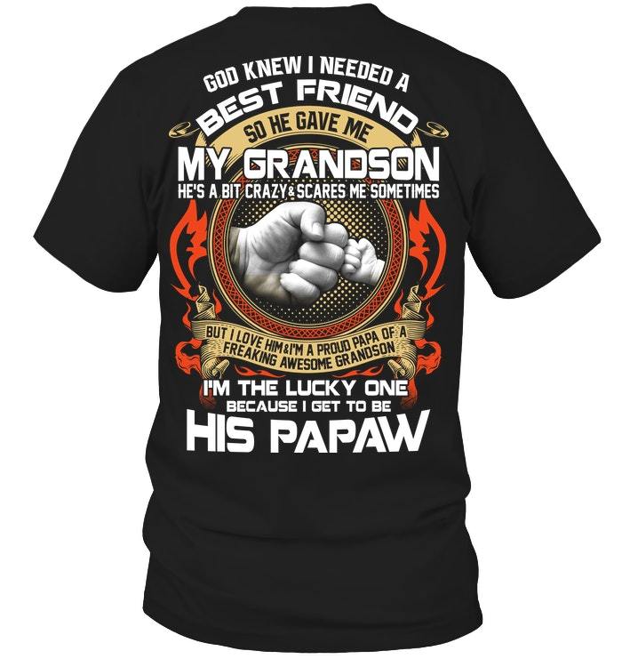 Veteran Shirt, Dad Shirt, Gifts For Dad, God Knew I Needed A Best Friend His Papaw T-Shirt KM0906