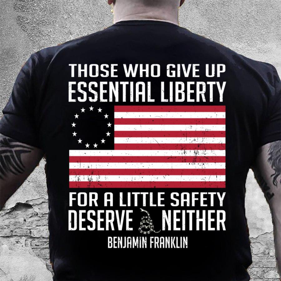 Veteran Shirt, Dad Shirt, Gifts For Dad, Those Who Give Up Essential Liberty T-Shirt KM0906