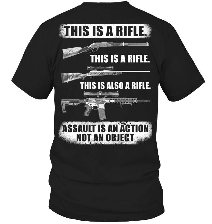 Veteran Shirt, Dad Shirt, Gun T-Shirt, Assault Is An Action Not An Object T-Shirt KM1406
