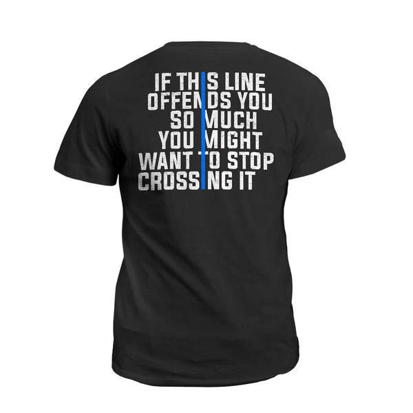 Veteran Shirt, Dad Shirt, If This Line Offends You So Much You Might Want To Stop T-Shirt KM2206