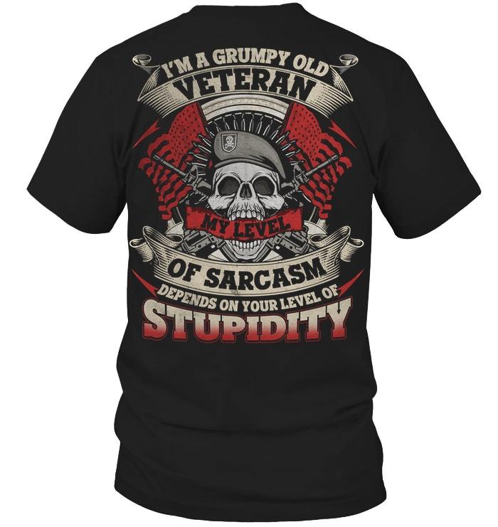 Veteran Shirt, Dad Shirt, I'm A Grumpy Old Veteran My Level Of Sarcasm T-Shirt KM1106