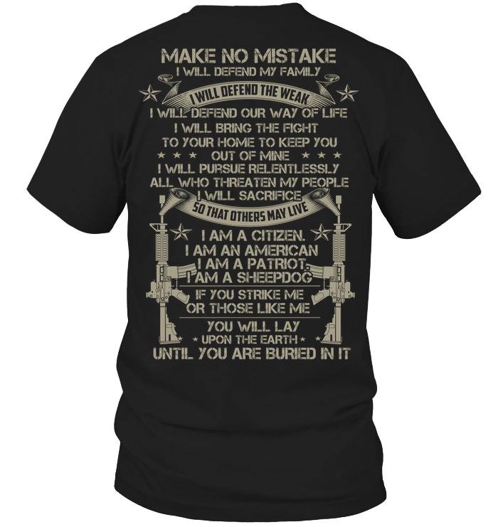 Veteran Shirt, Dad Shirt, Make No Mistake I Will Defend My Family T-Shirt KM1106