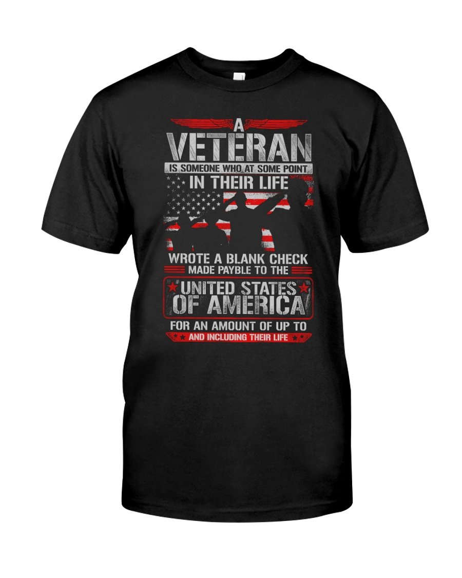 Veteran Shirt, Dad Shirt, U.S Veteran, Veteran Wrote A Blank Check T-Shirt KM0906