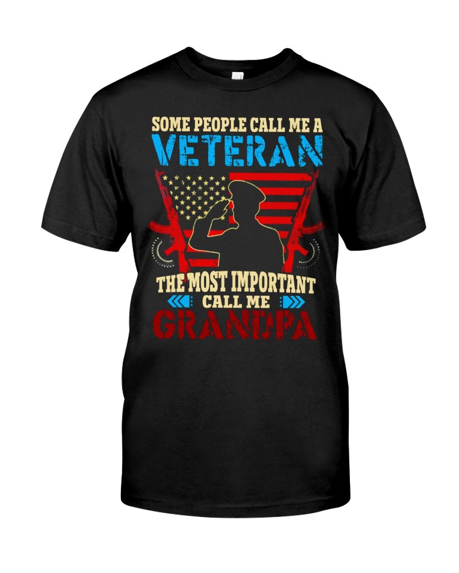 Veteran Shirt, Dad Shirt, Veteran Grandpa, The Most Important Call Me Grandpa T-Shirt KM0906
