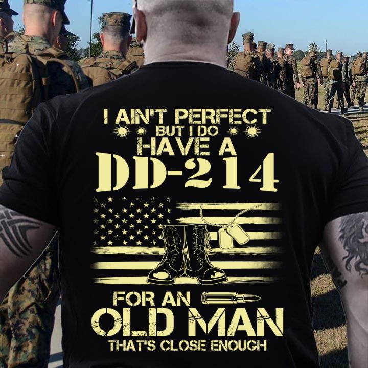 Veteran Shirt, DD-214 Shirt, I Ain't Perfect But I Do Have A DD-214 T-Shirt
