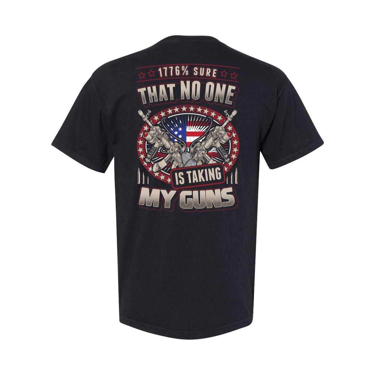 Veteran Shirt, Father's Day Shirt, 1776% Sure That No One Is Taking My Guns T-Shirt KM2805