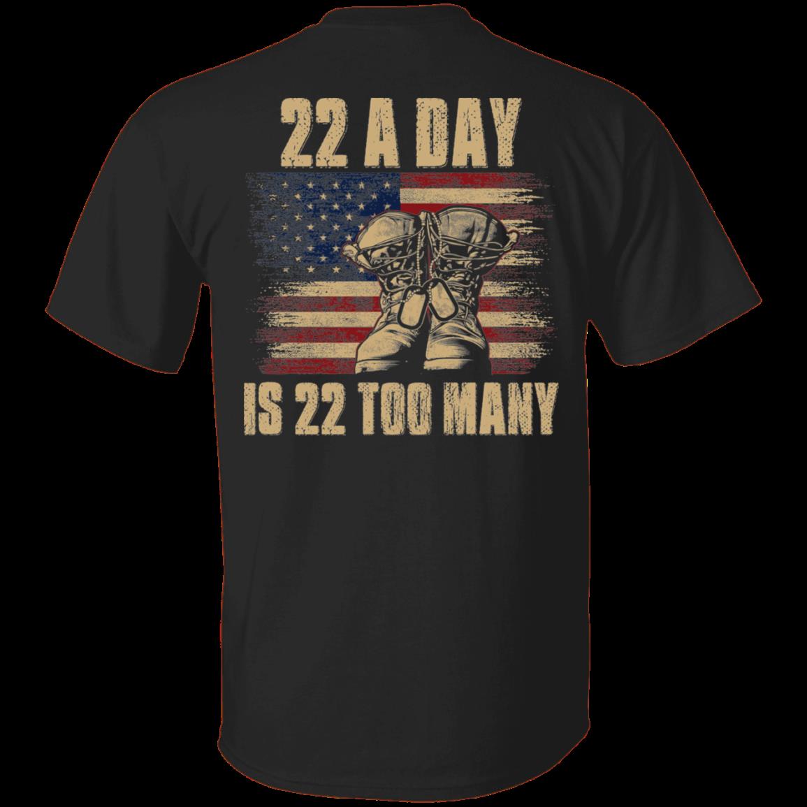 Veteran Shirt, Father's Day Shirt, 22 A Day Is 22 Too Many T-Shirt KM2805