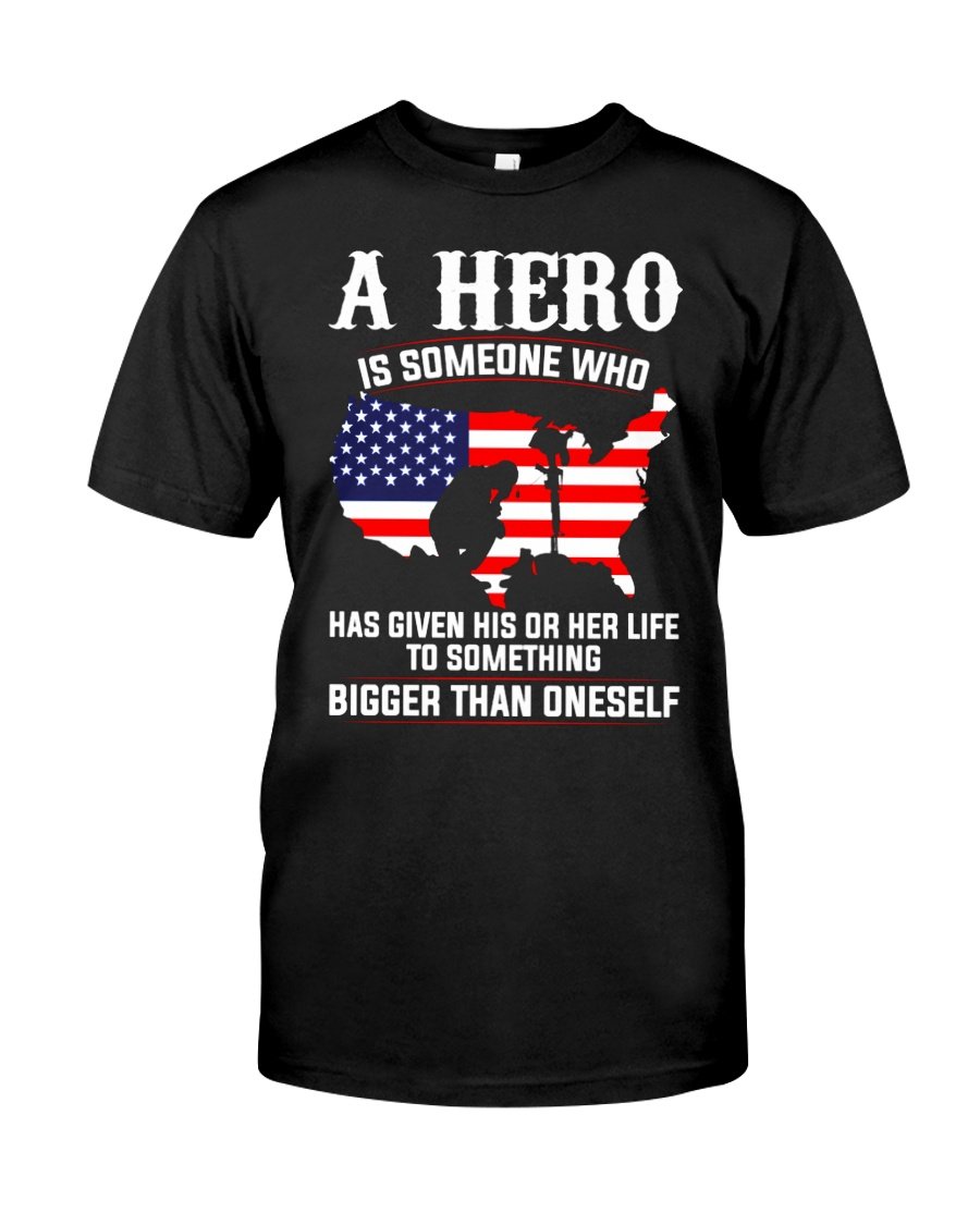 Veteran Shirt, Father's Day Shirt, Gifts For Dad, A Hero Is Someone Bigger Than Oneself T-Shirt KM0806