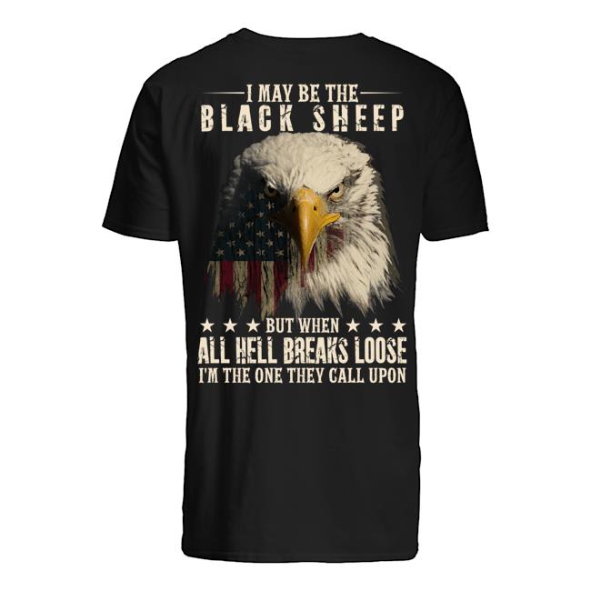 Veteran Shirt, Father's Day Shirt, I May Be The Black Sheep But When All Hell Breaks Loose T-Shirt KM2705