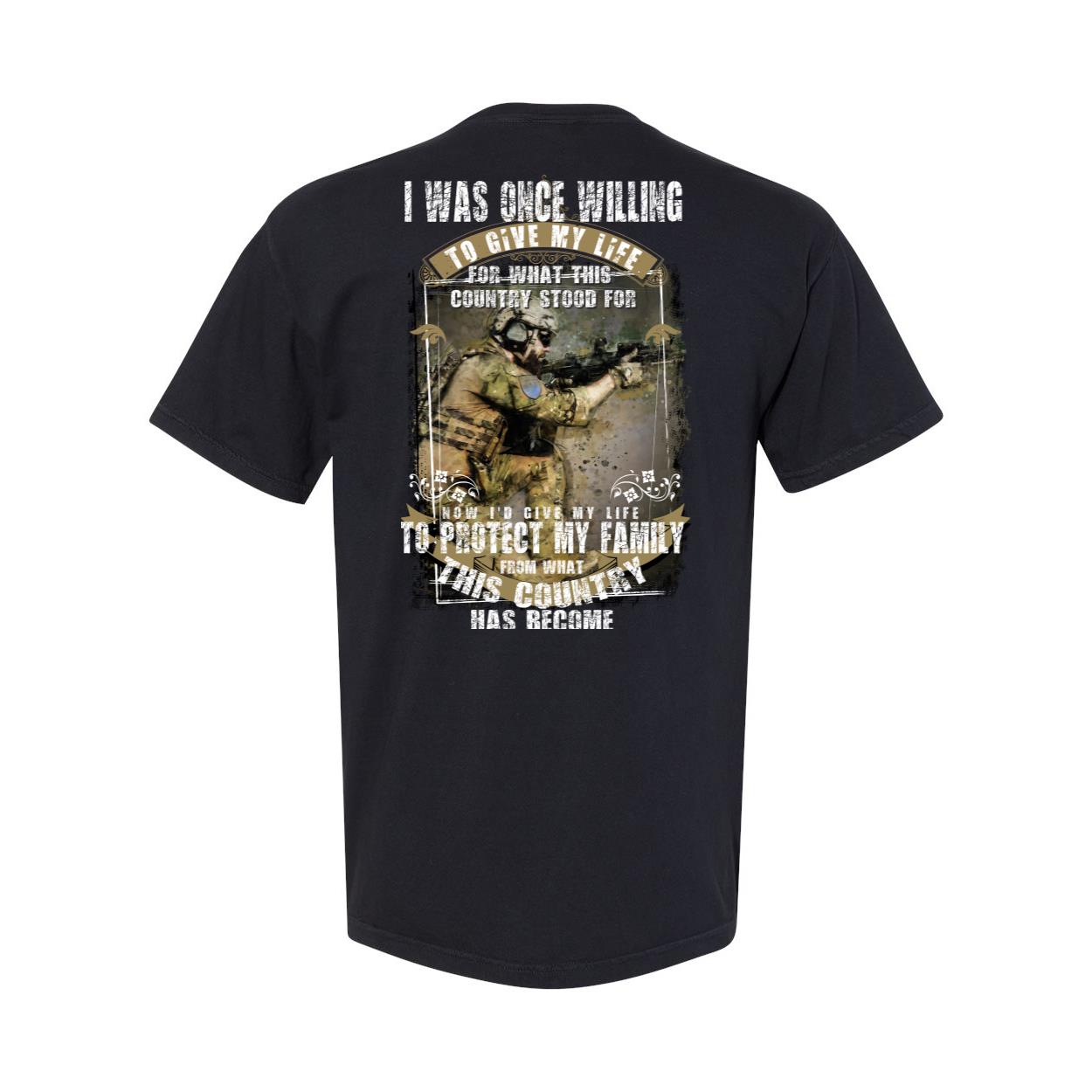 Veteran Shirt, Father's Day Shirt, I Was Once Willing To Give My Life For This Country T-Shirt KM2805