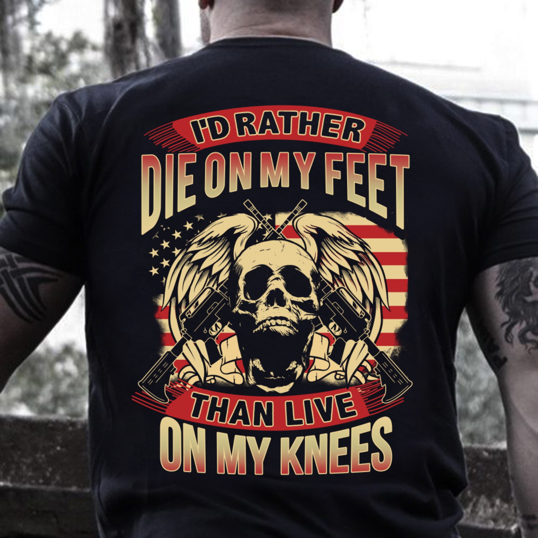 Veteran Shirt, Father's Day Shirt, I'd Rather Die On My Feet Than Live On My Knees T-Shirt KM2805