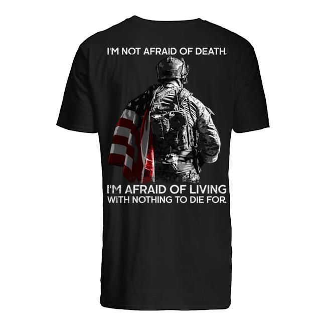 Veteran Shirt, Father's Day Shirt, I'm Not Afraid Of Death I'm Afraid Of Living T-Shirt KM2705
