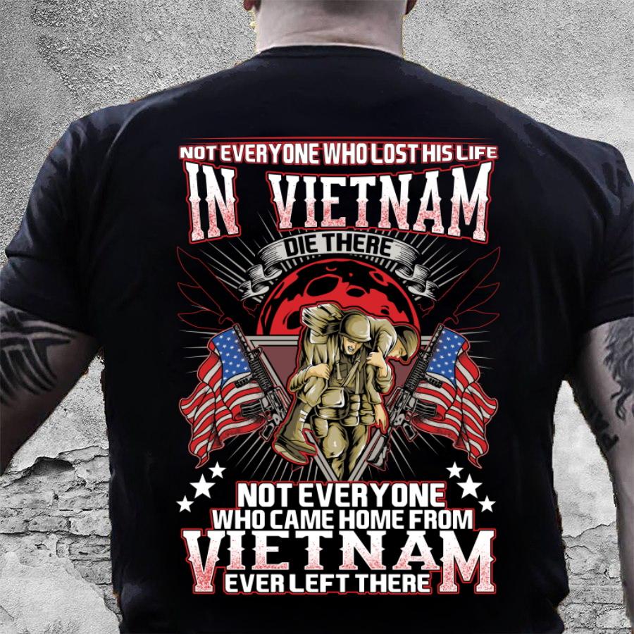 Veteran Shirt, Father's Day Shirt, Not Everyone Who Came Home From Vietnam T-Shirt KM2805