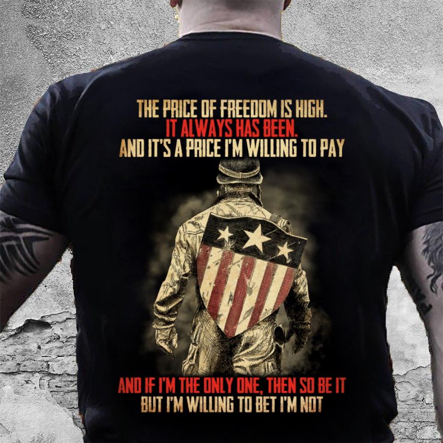 Veteran Shirt, Father's Day Shirt, The Price Of Freedom Is High T-Shirt KM2705