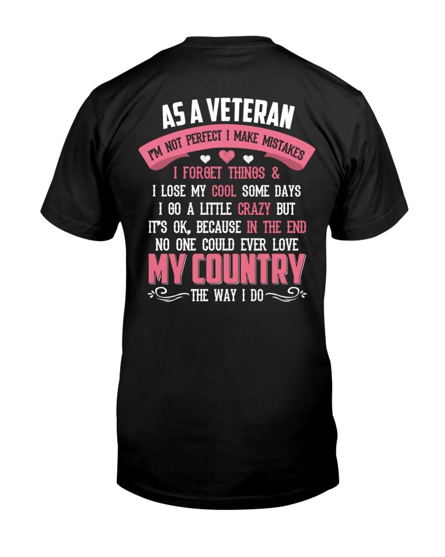 Veteran Shirt, Female Veteran, As A Veteran I'm Not Perfect I Make Mistakes Unisex T-Shirt KM3105