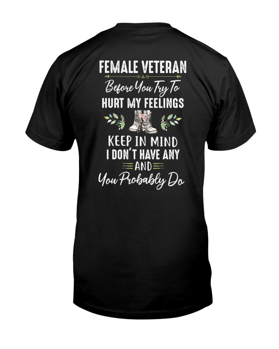 Veteran Shirt, Female Veteran, Don't Try To Hurt My Feelings Unisex T-Shirt KM0106