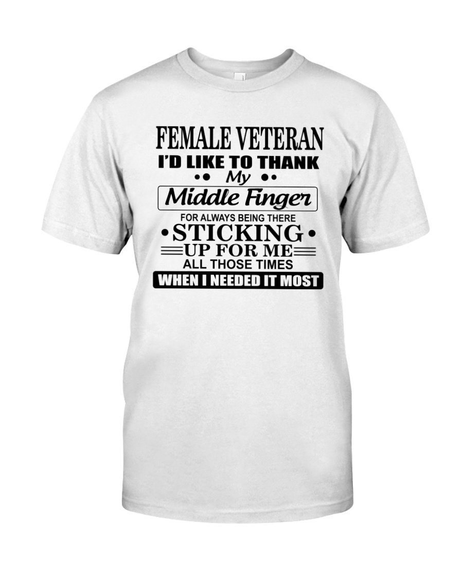 Veteran Shirt, Female Veteran, I'd Like To Thank My Middle Finger Unisex T-Shirt KM3105