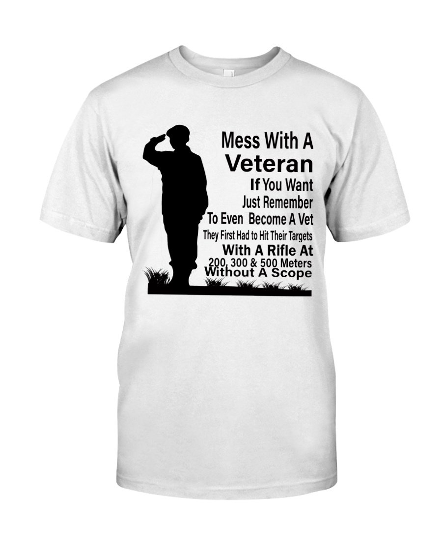 Veteran Shirt, Female Veteran, Mess With A Veteran If You Want Unisex T-Shirt KM3105