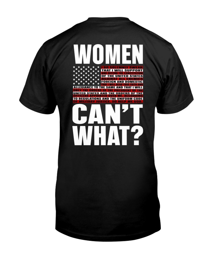 Veteran Shirt, Female Veteran, Veteran Mom, Women Can't What Unisex T-Shirt KM3105