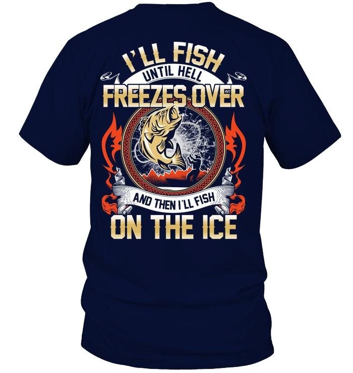 Veteran Shirt, Fishing Shirt, I'll Fish Until Hell, Father's Day Gift For Dad KM1404