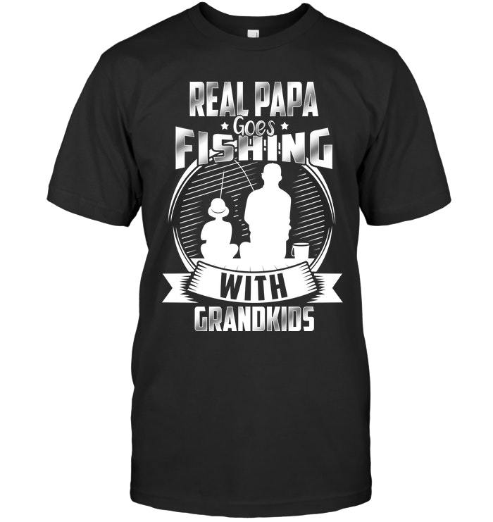 Veteran Shirt, Fishing Shirt, Real Papa Goes Fishing With Grandkids, Father's Day Gift For Dad KM1504