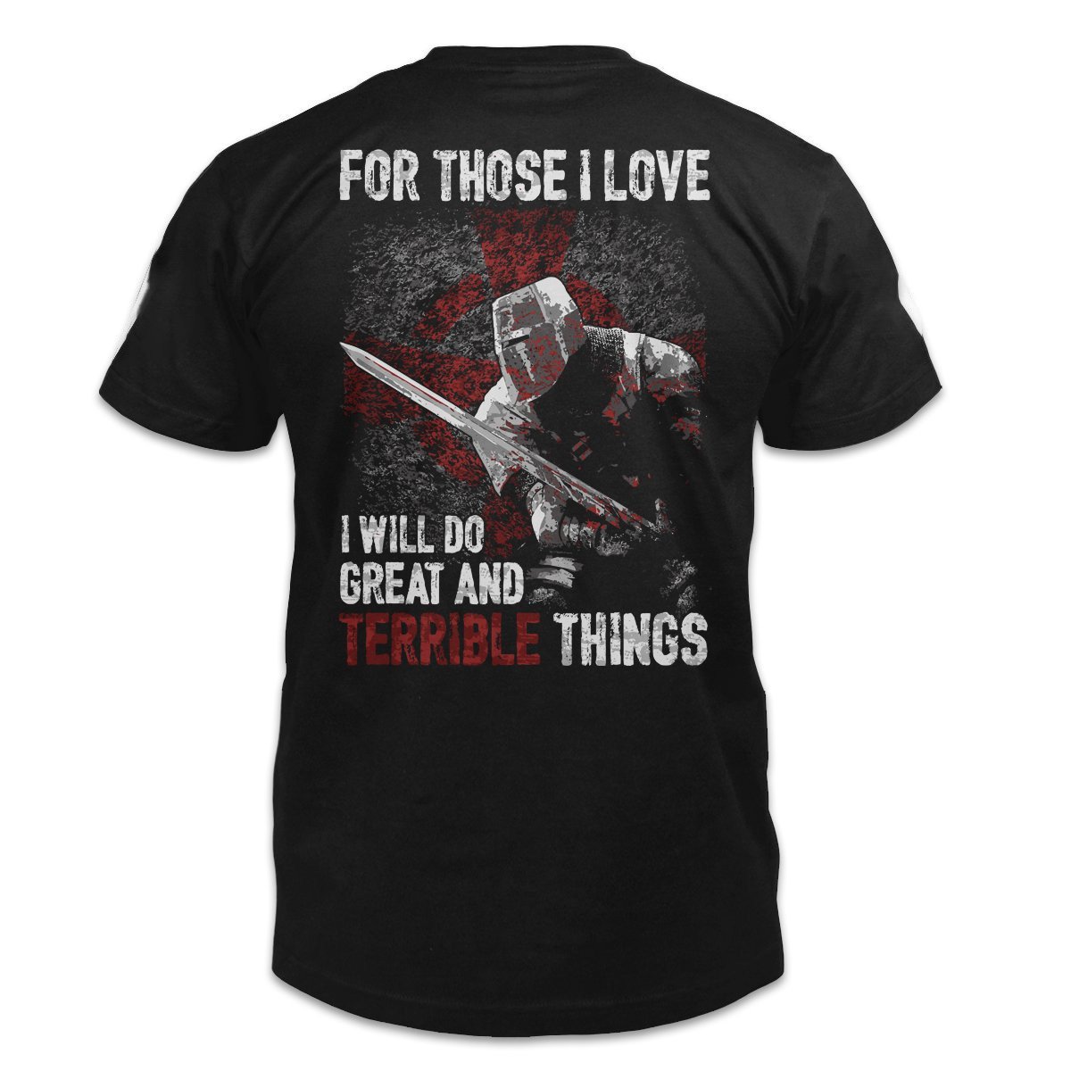 Veteran Shirt, For Those I Love I Will Do Great And Terrible Things T-Shirt KM2506