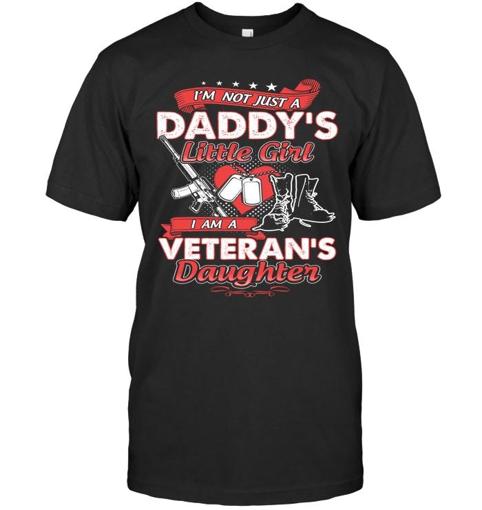 Veteran Shirt, Funny Quote Shirt, I Am Not Just A Daddy's Little Girl Unisex T-Shirt KM1706