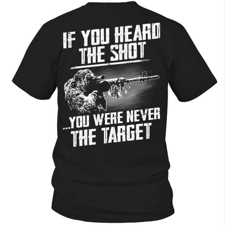 Veteran Shirt, Gift For Dad, Veteran Dad T-Shirt, If You Heard The Shot, You Were Never The Target
