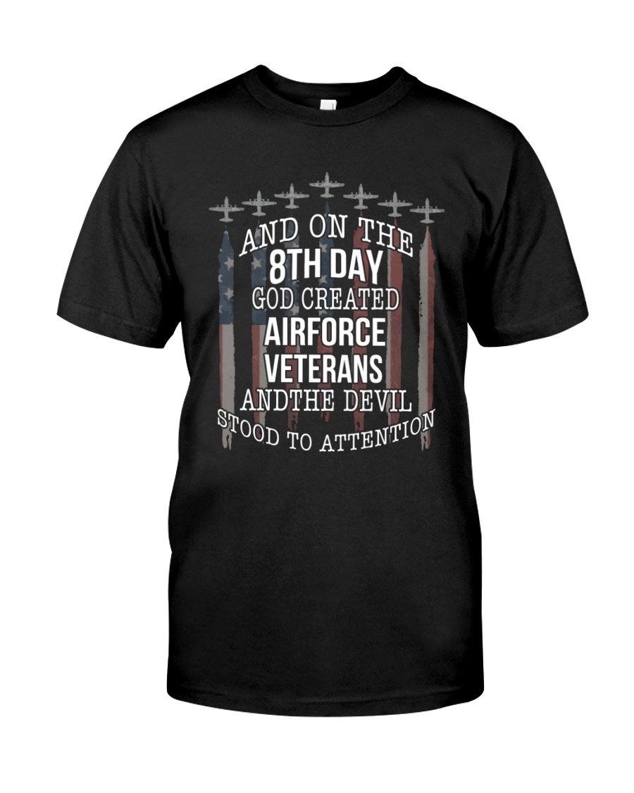 Veteran Shirt, Gift For Veteran, And On The 8th Day God Created Airforce Veterans T-Shirt KM0106