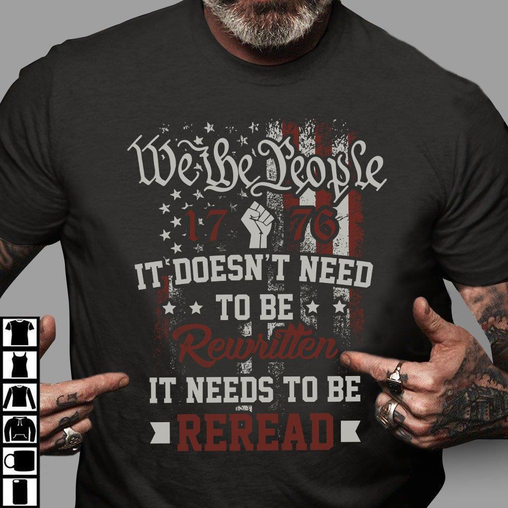 Veteran Shirt, Gift For Veterans, We The People 1776 It Doesn't Need To Be Rewritten American T-Shirt