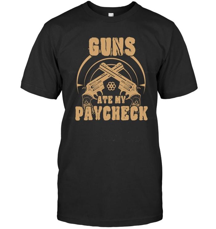 Veteran Shirt, Gun Shirt, Guns Ate My Paycheck T-Shirt KM0207