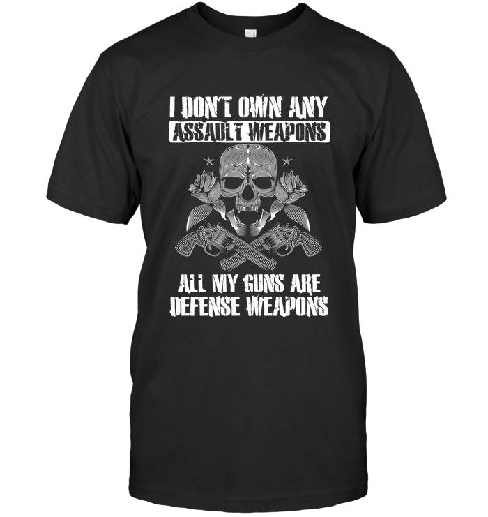 Veteran Shirt, Gun Shirt, I Don't Own Any Assault Weapons T-Shirt KM0207