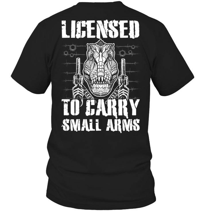 Veteran Shirt, Gun Shirt, Licensed To Carry Small Arms T-Shirt KM0207