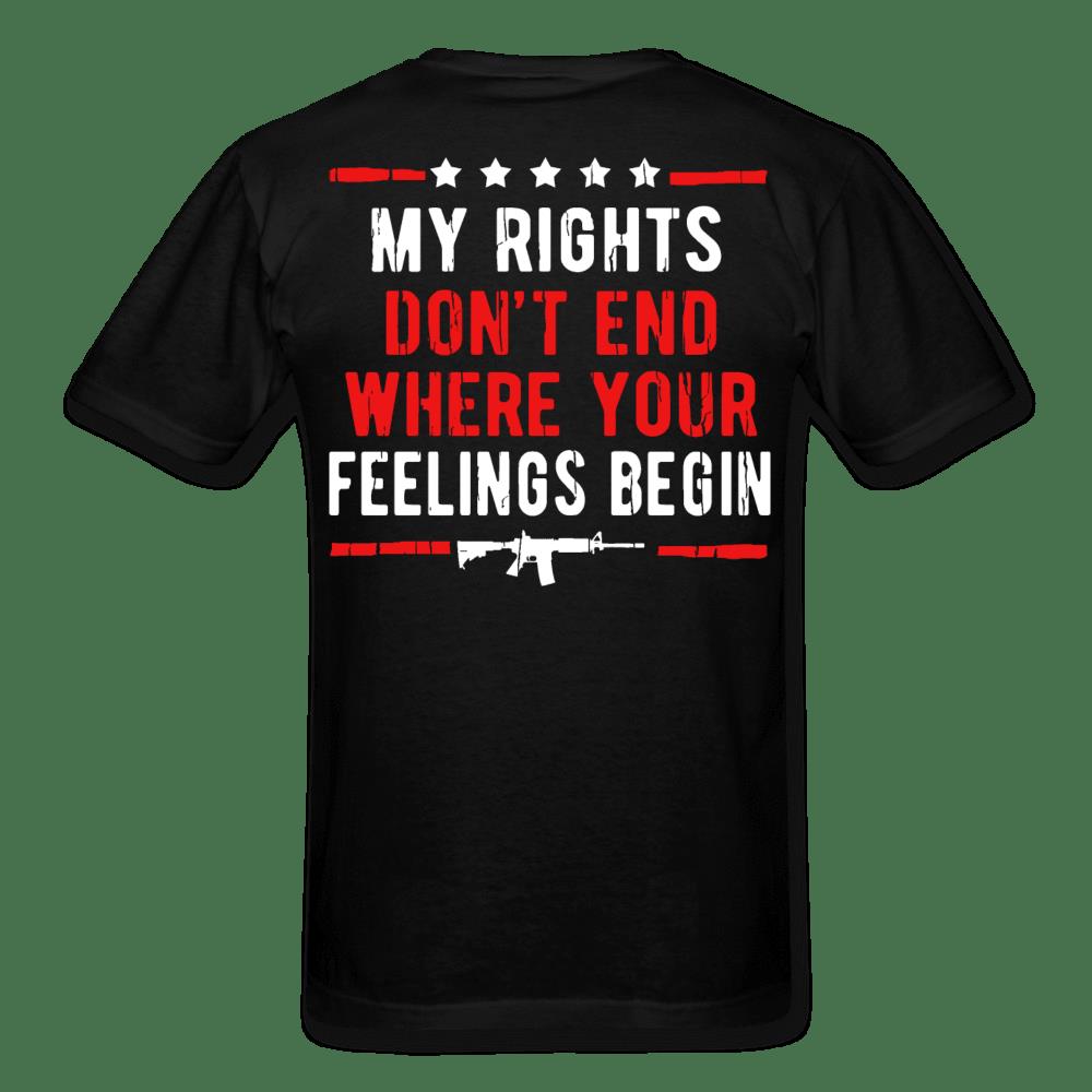 Veteran Shirt, Gun Shirt, My Rights Don't End Where Your Feelings Begin T-Shirt KM3006