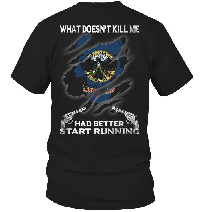 Veteran Shirt, Gun Shirt, What Doesn't Kill Me Had Better Start Running T-Shirt KM0307