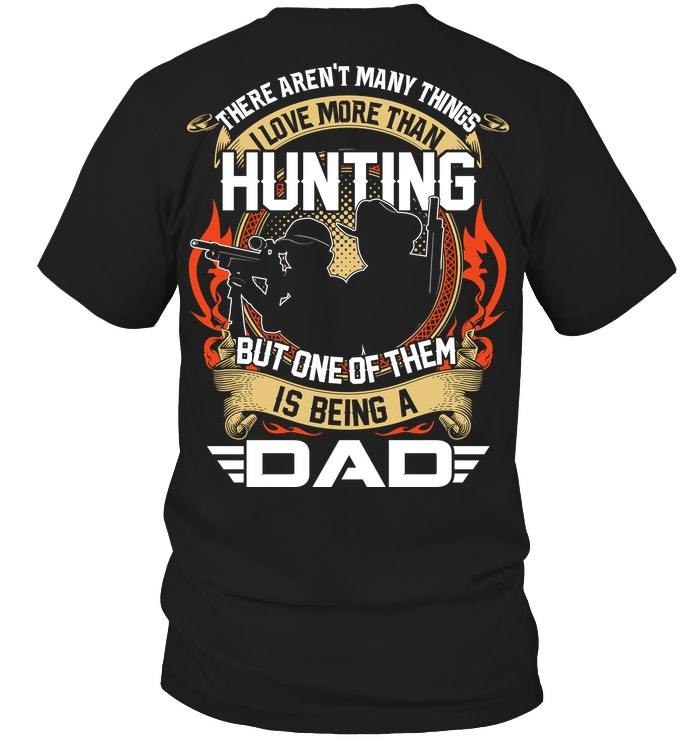 Veteran Shirt, Hunter Shirt, Hunting But One Of Them Is Being A Dad, Father's Day Gift For Dad KM1404