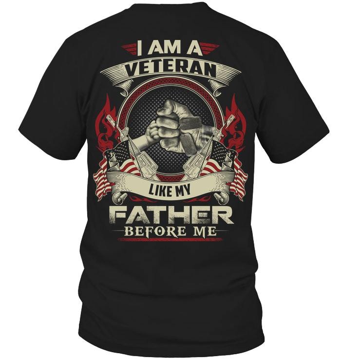 Veteran Shirt, I Am A Veteran Like My Father Before Me T-Shirt